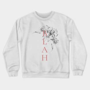 BLAH Crewneck Sweatshirt